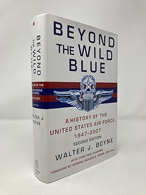 Seller image for Beyond the Wild Blue: A History of the U.S. Air Force, 1947-2007 for sale by Southampton Books