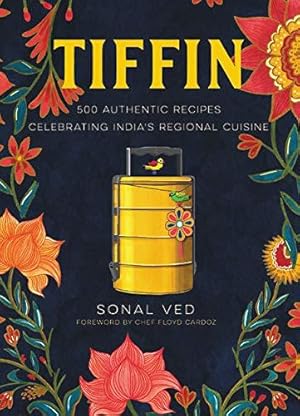 Bild des Verkufers fr Tiffin: 500 Authentic Recipes Celebrating India's Regional Cuisine zum Verkauf von WeBuyBooks