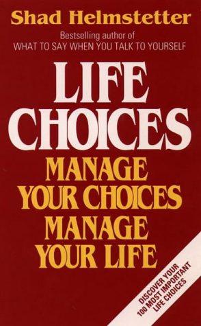Seller image for Life Choices: Manage Your Choices Manage Your Life for sale by WeBuyBooks