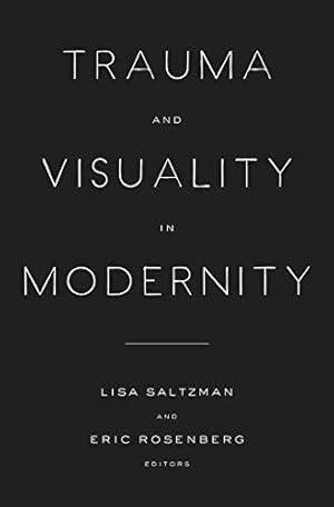 Bild des Verkufers fr Trauma and Visuality in Modernity (Interfaces: Studies in Visual Culture) zum Verkauf von WeBuyBooks