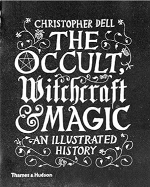Bild des Verkufers fr The Occult, Witchcraft & Magic: An Illustrated History zum Verkauf von WeBuyBooks