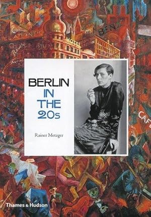 Imagen del vendedor de Berlin in the Twenties: Art and Culture 1918-1933 a la venta por WeBuyBooks