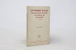 Image du vendeur pour Littrows Atlas des gestirnten Himmels fr Freunde der Astronomie. mis en vente par Daniel Zachariah