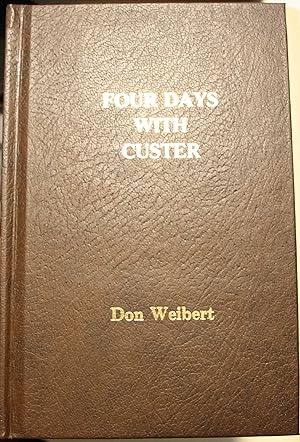 Seller image for Four Days With Custer for sale by Old West Books  (ABAA)