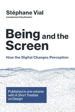 Seller image for Being and the Screen : How the Digital Changes Perception for sale by GreatBookPrices