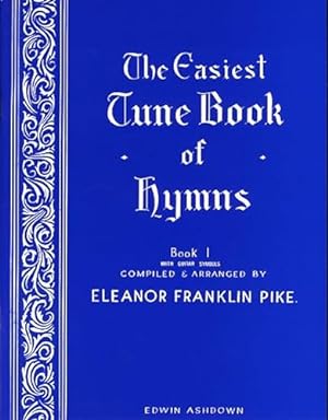 Bild des Verkufers fr Eleanor Franklin Pike: The Easiest Tune Book Of Hymns Book 1: Piano, Vocal, zum Verkauf von WeBuyBooks