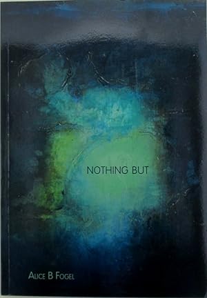 Bild des Verkufers fr Nothing But. A series of indirect considerations on art and Consciousness zum Verkauf von Mare Booksellers ABAA, IOBA