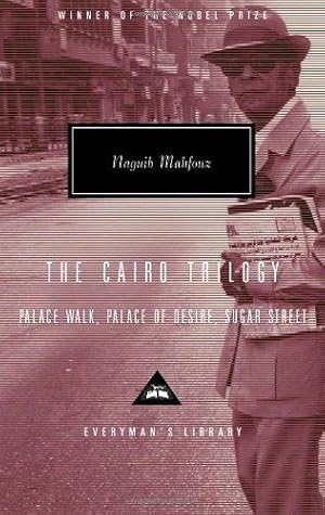 Bild des Verkufers fr The Cairo Trilogy: Palace Walk, Palace of Desire, Sugar Street (Everyman's Library Classics & Contemporary Classics): Palace Walk, Palace of Desire, . Library Contemporary Classics Series) zum Verkauf von WeBuyBooks