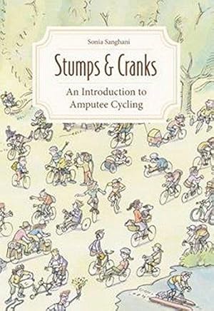 Seller image for Stumps and Cranks: An Introduction to Amputee Cycling for sale by WeBuyBooks