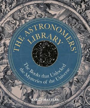 Bild des Verkufers fr Astronomers' Library : The Books that Unlocked the Mysteries of the Universe zum Verkauf von AHA-BUCH GmbH