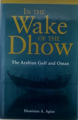 Seller image for In the Wake of the Dhow. The Arabian Gulf and Oman for sale by Mare Booksellers ABAA, IOBA