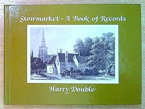 Seller image for Stowmarket: A Book of Records for sale by Pendleburys - the bookshop in the hills