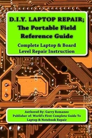 Immagine del venditore per D.I.Y Laptop Repair The Portable Field Reference Guide venduto da moluna