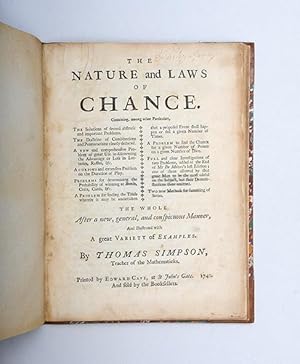 Image du vendeur pour The Nature and Laws of Chance. Containing, among other Particulars, The Solutions of several abstruse and important Problems. The whole After a new, general, and conspicuous Manner, And illustrated with A great Variety of Examples. mis en vente par Peter Harrington.  ABA/ ILAB.