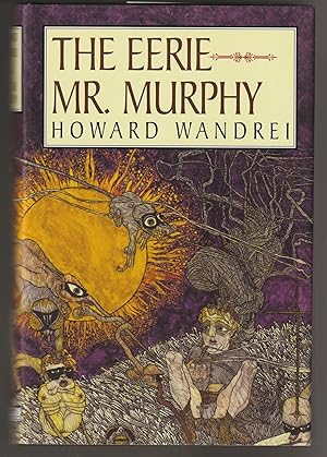 Bild des Verkufers fr The Eerie Mr. Murphy: The Collected Fantasy Tales of Donald Wandrei VolumeII zum Verkauf von Brenner's Collectable Books ABAA, IOBA
