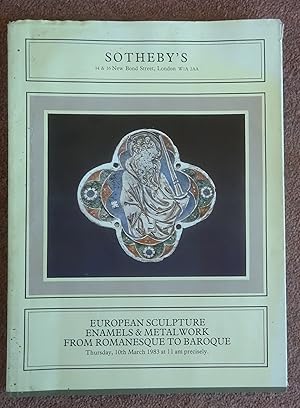 European Sculpture, Enamels & Metalwork from Romanesque to Baroque. 10th March 1983, Sotheby's Lo...