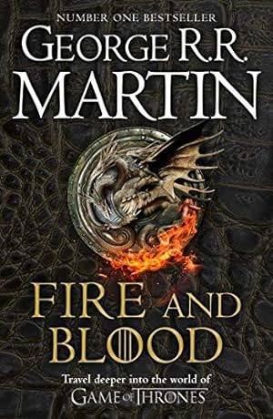 Image du vendeur pour Fire and Blood: The inspiration for 2022  s highly anticipated HBO and Sky TV series HOUSE OF THE DRAGON from the internationally bestselling creator of . GAME OF THRONES (A Song of Ice and Fire) mis en vente par WeBuyBooks