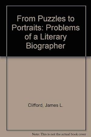 Bild des Verkufers fr From Puzzles to Portraits: Problems of a Literary Biographer zum Verkauf von WeBuyBooks