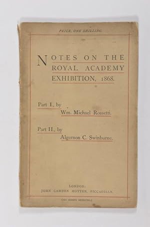 Notes on the Royal Academy Exhibition, 1868. Part I. By Wm. Michael Rossetti. Part II. By Algerno...