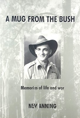 A Mug From The Bush: Memories Of Life And War