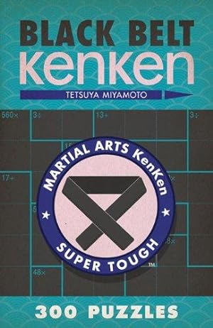 Bild des Verkufers fr Black Belt KenKen®: 300 Puzzles (Martial Arts Puzzles Series) zum Verkauf von WeBuyBooks