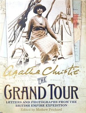 The Grand Tour: Letters And Photographs From The British Empire Expedition 1922