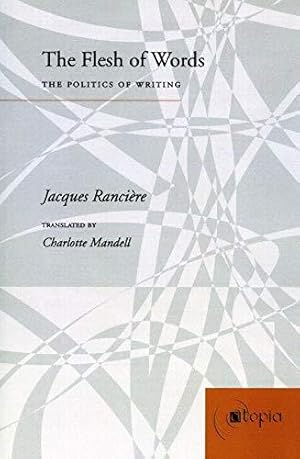 Immagine del venditore per The Flesh of Words: The Politics of Writing (Atopia: Philosophy, Political Theory, Aesthetics) venduto da WeBuyBooks