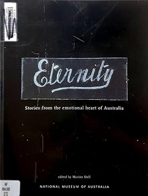 Immagine del venditore per Eternity: Stories From The Emotional Heart Of Australia venduto da Marlowes Books and Music