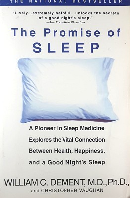 The Promise Of Sleep: A Pioneer In Sleep Medicine Explores The Vital Connection Between Health, H...