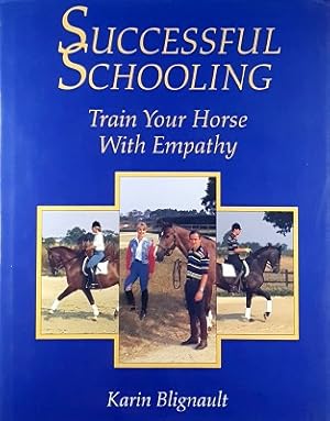 Imagen del vendedor de Successful Schooling: Train Your Horse With Empathy a la venta por Marlowes Books and Music