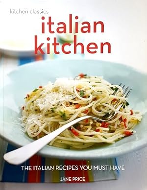 Italian Kitchen: The Italian Recipes You Must Have