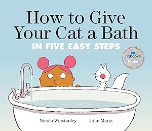 Imagen del vendedor de How to Give Your Cat a Bath: in Five Easy Steps (How to Cat books) a la venta por Dream Books Co.