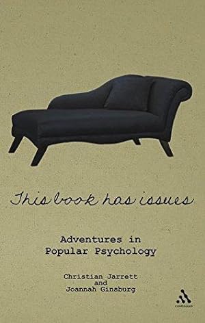 Seller image for This Book Has Issues: Adventures in Popular Psychology (Adventures in Popular Psycholo): Adventures in Popular Psychology (Adventures in Popular Psycholo) for sale by WeBuyBooks
