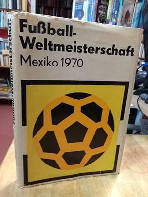 Fußball-Weltmeisterschaft Mexiko 1970.