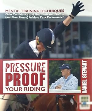 Pressure Proof Your Riding: Mental Training Techniques