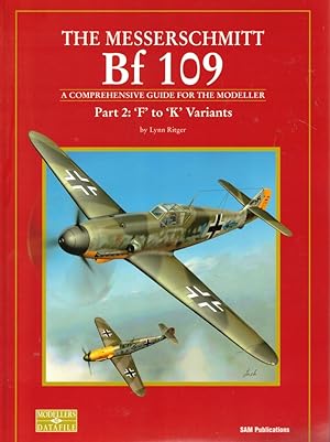 Seller image for The Messerschmitt Bf 109: A Comprehensive Guide for the Modeller Part 2, 'F' to 'K' Variants for sale by Kenneth Mallory Bookseller ABAA