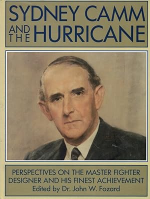 Image du vendeur pour Sydney Camm and the Hurricane: Perspectives on the Master Fighter Designer and His Finest Achievement mis en vente par Kenneth Mallory Bookseller ABAA