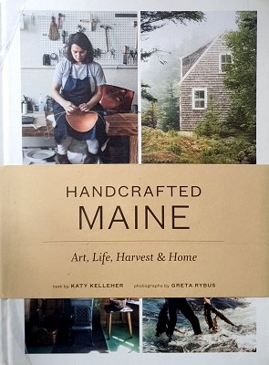 Handcrafted Maine: Art, Life, Harvest & Home