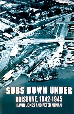 Seller image for Subs Down Under: Brisbane, 1942 1945 for sale by Marlowes Books and Music