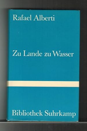 Zu Lande zu Wasser. Gedichte (spanisch/deutsch). Übertragen und mit einem Nachwort von Erwin Walt...