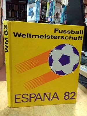 Bild des Verkufers fr Fuball-Weltmeisterschaft 1982 [Spanien]. [Espana 82]. zum Verkauf von NORDDEUTSCHES ANTIQUARIAT