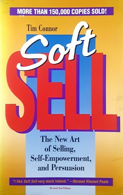 Soft Sell: The New Art Of Persuasion, Self-Empowerment, And Relationships