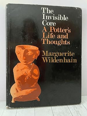 Seller image for The Invisible Core: A Potter's Life and Thoughts for sale by PorterMonkey Books