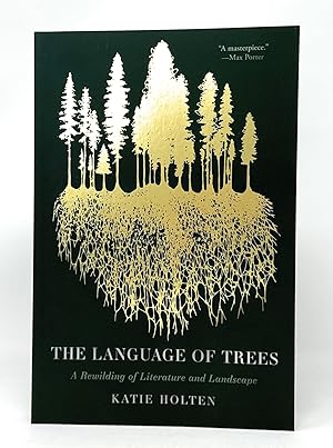 The Language of Trees: A Rewilding of Literature and Landscape SIGNED FIRST THUS