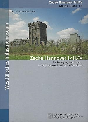 Zeche Hannover I/II/V. Ein Rundgang durch das Industriedenkmal und seine Geschichte