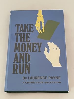 Bild des Verkufers fr Take the Money and Run zum Verkauf von BookEnds Bookstore & Curiosities