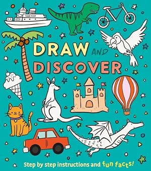 Immagine del venditore per Draw and Discover : Step by Step Instructions and Fun Facts! venduto da GreatBookPrices