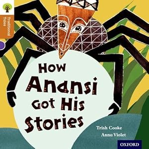 Bild des Verkufers fr Oxford Reading Tree Traditional Tales: Stage 8: How Anansi Got His Stories (Ort Traditional Tales) zum Verkauf von WeBuyBooks