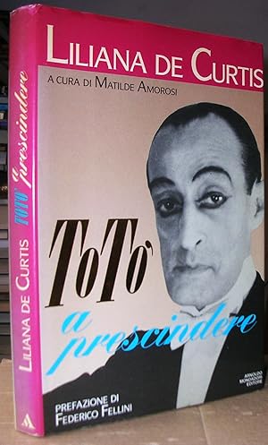 Seller image for TOTO A PRESCINDERE. A cura di Matilde Amorosi. Prefazione di Federico Fellini. for sale by LLIBRES del SENDERI