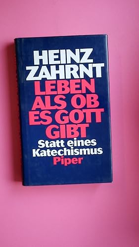 Bild des Verkufers fr LEBEN - ALS OB ES GOTT GIBT. statt eines Katechismus zum Verkauf von HPI, Inhaber Uwe Hammermller